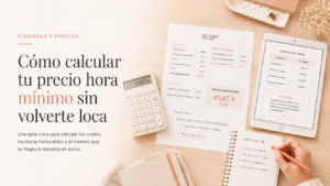 Como calcular tu precio hora minimo sin volverte loca